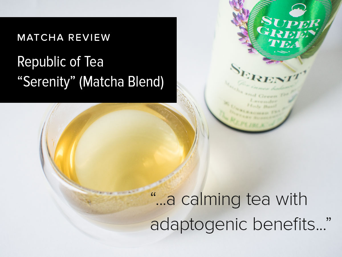Republic of Tea Super Green Tea Serenity Matcha Blend | Matcha Reviews